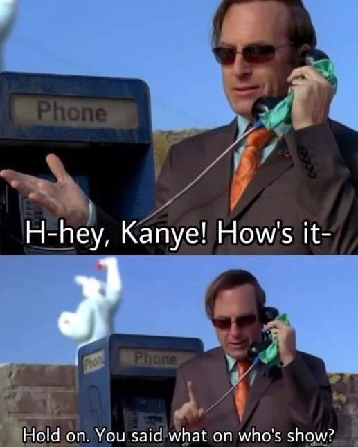 Photo by Big Country on December 07, 2022. May be an image of 2 people and text that says 'H-hey, Kanye! How's it- Û.Y on. You said what on who's'.